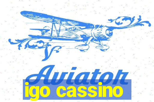 igo cassino